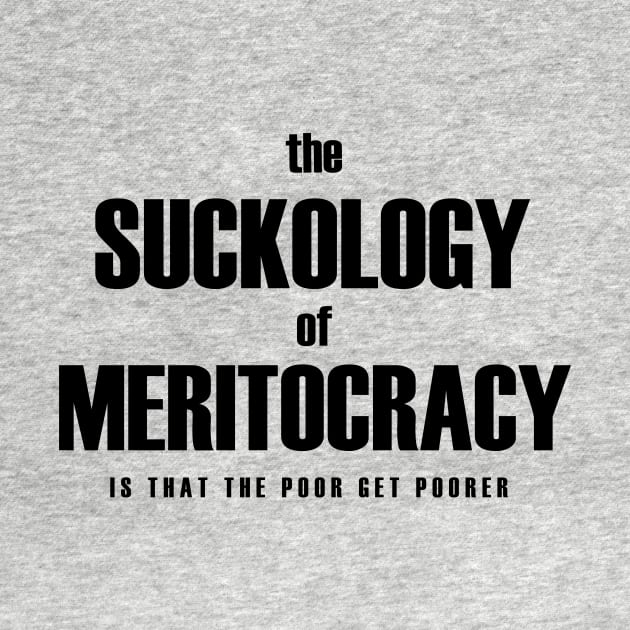 Meritocracy sucks by bluehair